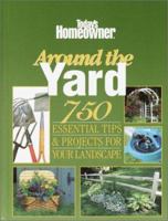 Around the Yard: 750 Essential Tips & Projects for Your Landscape (Today's Homeowner) 0865736340 Book Cover