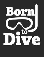 Mein Taucherlogbuch: Das Tauchtagebuch zum ausf�llen, mit �ber 100 Seiten genug Platz f�r deine Tauchg�nge, A4+ Format, Motiv: Born to dive 1095904329 Book Cover