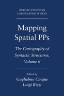 Mapping Spatial Pps: The Cartography of Syntactic Structures, Volume 6 019539366X Book Cover
