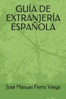 GUÍA DE EXTRANJERÍA ESPAÑOLA (1) (Spanish Edition) B0875XQPX5 Book Cover