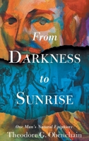 From Darkness to Sunrise: From Darkness to Sunrise 1643148435 Book Cover