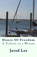 Dance Of Freedom: A Tribute to a Woman 1449930700 Book Cover
