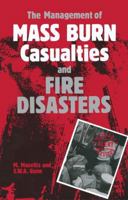 The Management of Mass Burn Casualties and Fire Disasters: Proceedings of the First International Conference on Burns and Fire Disasters
