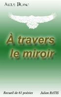 A travers le miroir 1536974773 Book Cover