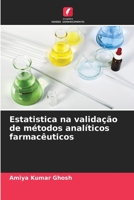 Estatistica na validação de métodos analíticos farmacêuticos 6205273624 Book Cover