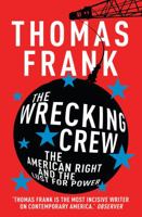 The Wrecking Crew: How Conservatives Rule 0805079882 Book Cover