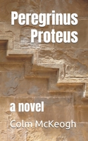 Peregrinus Proteus: a novel B0DYW45XQP Book Cover