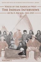 Voices of the American West, Volume 1: The Indian Interviews of Eli S. Ricker, 1903-1919 (Voices of the American West) 0803239963 Book Cover