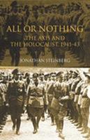 All or Nothing: The Axis and the Holocaust 0415047579 Book Cover