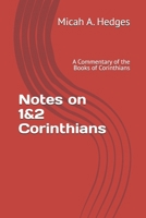 Notes on 1&2 Corinthians: A Commentary of the Books of Corinthians (Notes On the Bible - Commentary Series) B0FM89NZ8W Book Cover