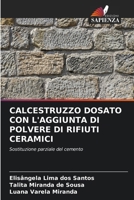 Calcestruzzo Dosato Con l'Aggiunta Di Polvere Di Rifiuti Ceramici 6207414322 Book Cover