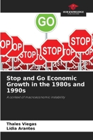 Stop and Go Economic Growth in the 1980s and 1990s 6207763998 Book Cover