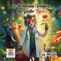 La Medicina Magica del Doctor Tigre (Spanish Edition) B0FH7V87XF Book Cover
