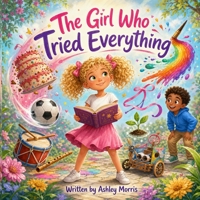 The Girl Who Tried Everything B0HG653B5Z Book Cover