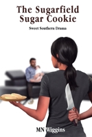 The Sugarfield Sugar Cookie: Sweet Southern Drama B0BFVVB9W5 Book Cover