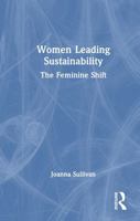 Women Leading Sustainability: The Feminine Shift 1041008597 Book Cover