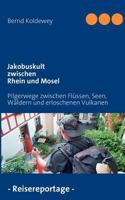 Jakobuskult zwischen Rhein und Mosel: Pilgerwege zwischen Flüssen, Seen, Wäldern und erloschenen Vulkanen 3842343515 Book Cover