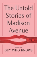The Untold Stories of Madison Avenue B0BM3LJ3WR Book Cover