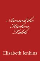 Around the Kitchen Table 0615571859 Book Cover