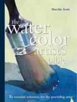 The Watercolor Artist's Bible: An Essential Reference for the Practicing Artist