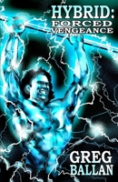 Hybrid: Forced Vengeance B09SP6GQHX Book Cover