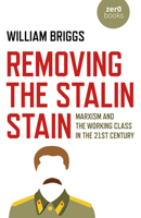 Removing the Stalin Stain: Marxism and the Working Class in the 21st Century 1789045215 Book Cover
