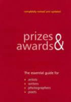 Prizes and Awards: The Essential Guide for Artists, Writers, Photographers, Poets 190458716X Book Cover