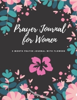 Prayer Journal for Women: 3 Month Guide To Prayer, Praise and Thanks 1676323333 Book Cover