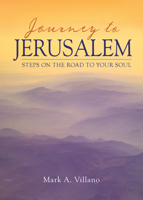 Journey to Jerusalem: Steps on the Road to Your Soul 081468811X Book Cover