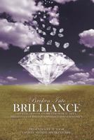 Broken Into Brilliance: A Collection of Stories from Beautiful, Brilliant, Courageous, and Determined Women 0996672931 Book Cover