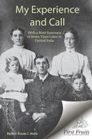 My Experience and Call, with a Brief Summary of Seven Years Labor in Central India 1621719154 Book Cover