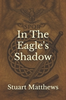 In The Eagle's Shadow B0F91ZR9QH Book Cover