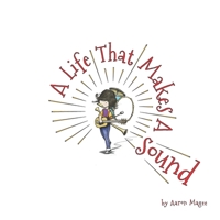A Life That Makes A Sound B09M577Y4T Book Cover