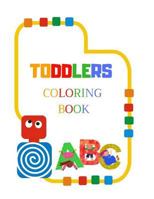 Toddlers Coloring Book: Ages 3-6 Childhood Learning, Preschool Activity Book 100 Pages Size 8.5x11 Inch 1728648068 Book Cover