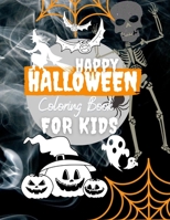 Happy Halloween Coloring Book For Kids: A Spooky Coloring Book For Creative Children,Funny Coloring Workbooks for Kids: Boys, Girls and Toddlers(Volume),Two Parts 1 And 2 B08HGRZP4S Book Cover