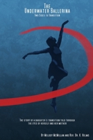 The Underwater Ballerina: Two Sides to Transition B0DS9DWC78 Book Cover