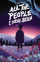 All the People I Have Been 1684977975 Book Cover