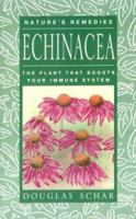 Echinacea: The Plant That Boosts Your Immune System 1556433301 Book Cover