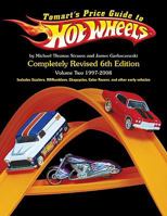 Tomart's Price Guide to Hot Wheels: 1997-2008 0914293648 Book Cover