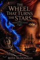 The Wheel that Turns the Stars B08JRGP7JY Book Cover