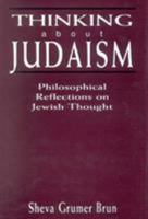 Thinking About Judaism: Philosophical Reflections on Jewish Thought 0765760371 Book Cover