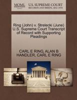 Ring (John) v. Strelecki (June) U.S. Supreme Court Transcript of Record with Supporting Pleadings 1270616528 Book Cover