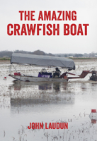 The Amazing Crawfish Boat 1496804201 Book Cover