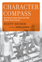 Character Compass: How Powerful School Culture Can Point Students Towards Success 1612504868 Book Cover