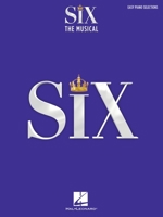 Six: The Musical: Easy Piano Selections 1705131069 Book Cover