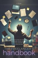 The freelancer’s handbook: Practical guide with checklists to manage clients, contracts, money, and time in a balanced way B0G4ZR6W19 Book Cover