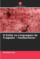 O Estilo na Linguagem da Tragédia ~Tamburlaine~ 6206252590 Book Cover