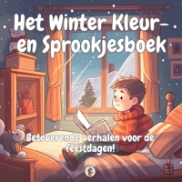Het Winter Kleur- en Sprookjesboek: Betoverende verhalen voor de feestdagen B0C2RPGYMC Book Cover