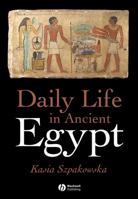 Daily Life in Ancient Egypt 1405118563 Book Cover