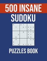 500 Insane Sudoku Puzzles Book: Sudoku Puzzle Books for Adults with 500 Unique Puzzles B08NMP238R Book Cover